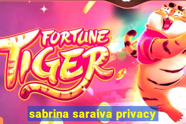 sabrina saraiva privacy